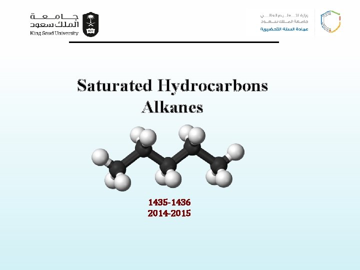 Saturated Hydrocarbons Alkanes 1435 -1436 2014 -2015 