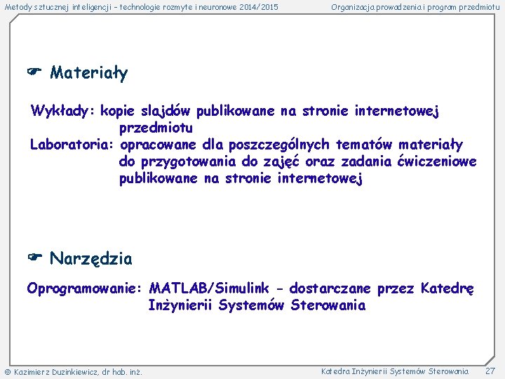 Metody sztucznej inteligencji – technologie rozmyte i neuronowe 2014/2015 Organizacja prowadzenia i program przedmiotu