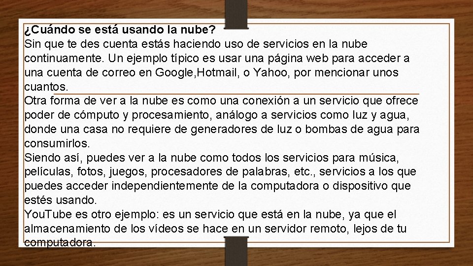 ¿Cuándo se está usando la nube? Sin que te des cuenta estás haciendo uso