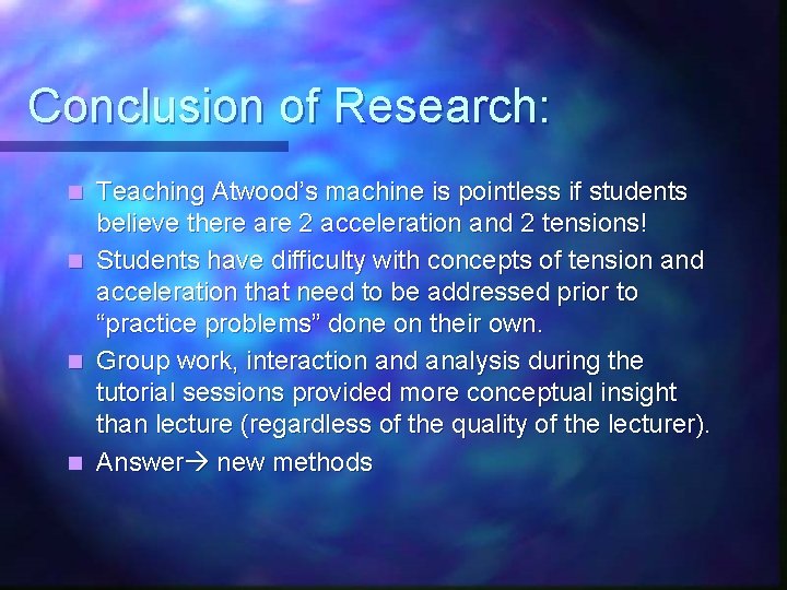 Conclusion of Research: Teaching Atwood’s machine is pointless if students believe there are 2