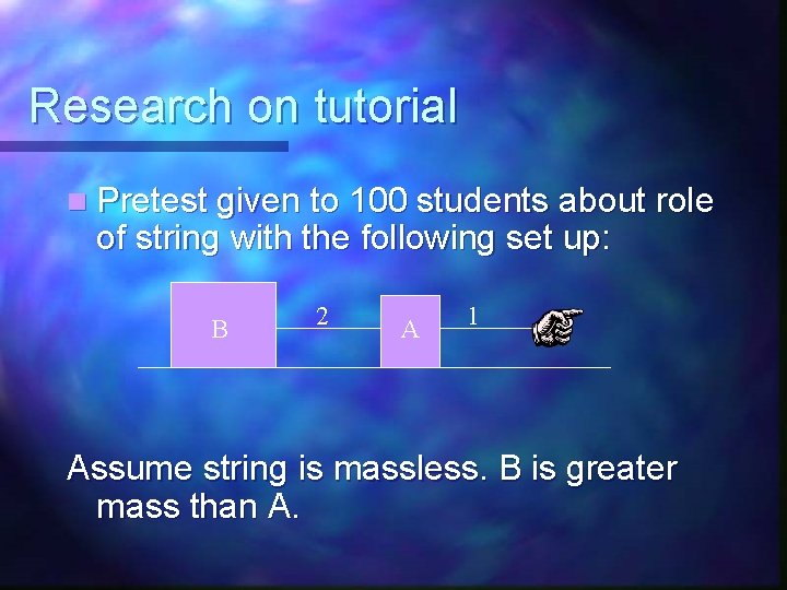 Research on tutorial n Pretest given to 100 students about role of string with