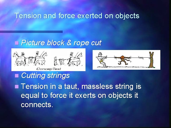 Tension and force exerted on objects n Picture block & rope cut n Cutting