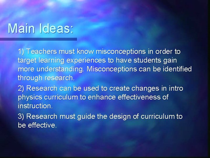 Main Ideas: 1) Teachers must know misconceptions in order to target learning experiences to