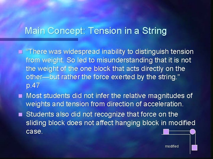 Main Concept: Tension in a String “There was widespread inability to distinguish tension from