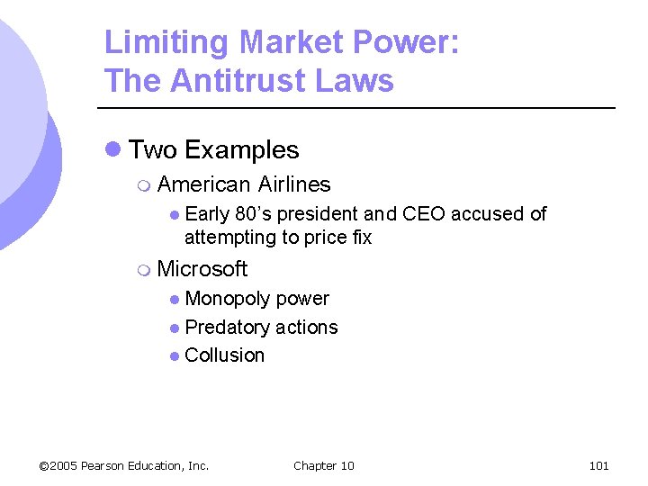 Limiting Market Power: The Antitrust Laws l Two Examples m American Airlines l Early