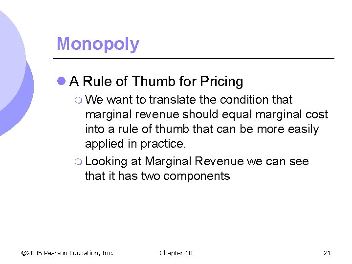 Monopoly l A Rule of Thumb for Pricing m We want to translate the