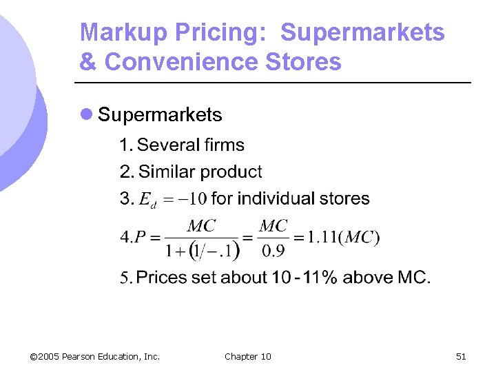 Markup Pricing: Supermarkets & Convenience Stores l Supermarkets © 2005 Pearson Education, Inc. Chapter