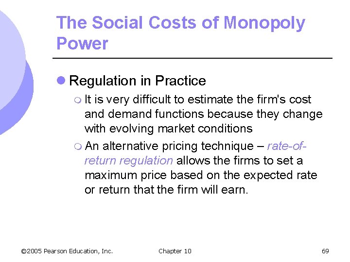 The Social Costs of Monopoly Power l Regulation in Practice m It is very