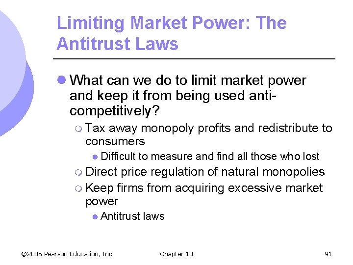 Limiting Market Power: The Antitrust Laws l What can we do to limit market