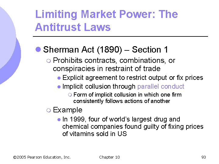 Limiting Market Power: The Antitrust Laws l Sherman Act (1890) – Section 1 m