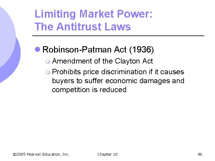Limiting Market Power: The Antitrust Laws l Robinson-Patman Act (1936) m Amendment of the