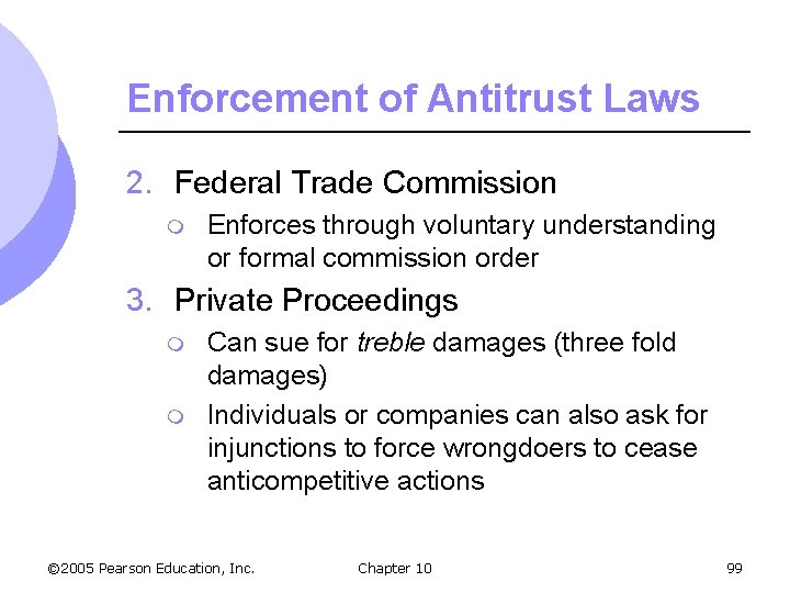 Enforcement of Antitrust Laws 2. Federal Trade Commission m Enforces through voluntary understanding or