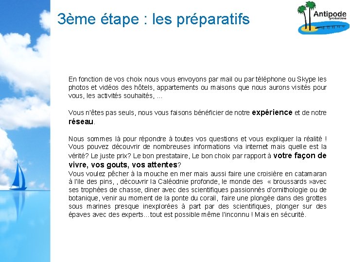 3ème étape : les préparatifs En fonction de vos choix nous vous envoyons par