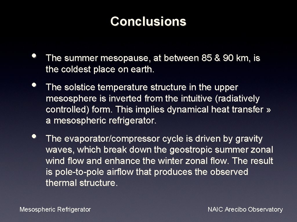 Conclusions • • • The summer mesopause, at between 85 & 90 km, is