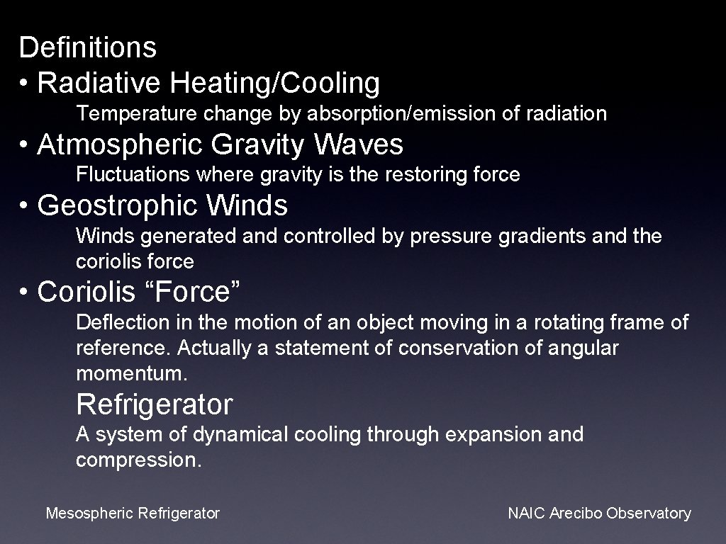 Definitions • Radiative Heating/Cooling Temperature change by absorption/emission of radiation • Atmospheric Gravity Waves