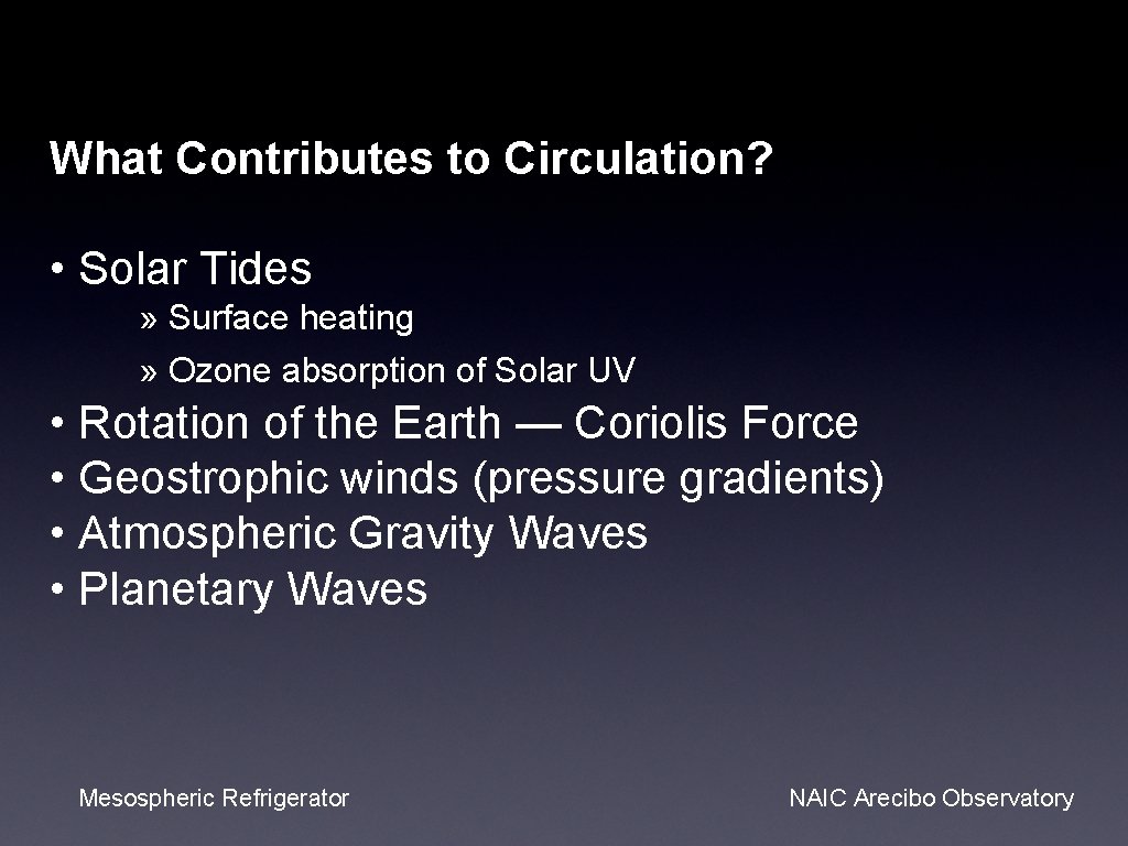 What Contributes to Circulation? • Solar Tides » Surface heating » Ozone absorption of
