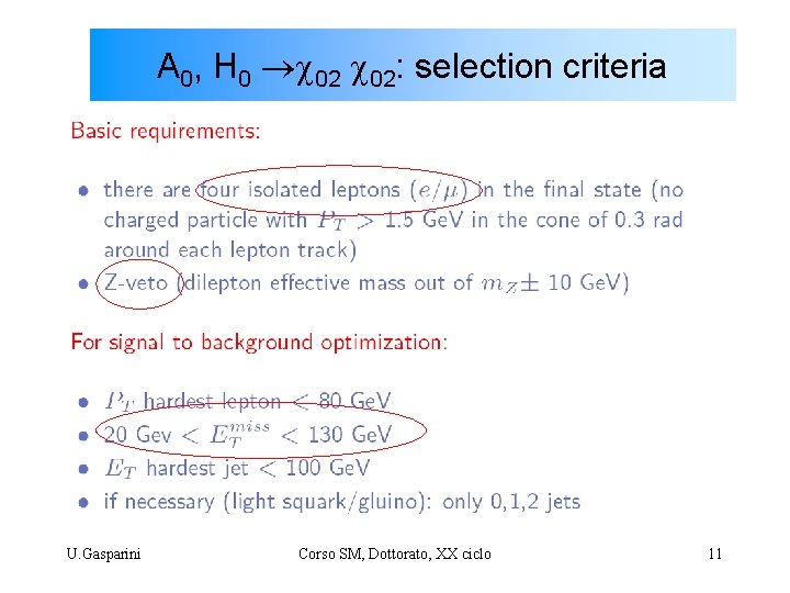 A 0, H 0 02 02: selection criteria U. Gasparini Corso SM, Dottorato, XX