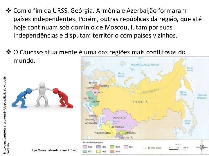 v Com o fim da URSS, Geórgia, Armênia e Azerbaijão formaram países independentes. Porém,