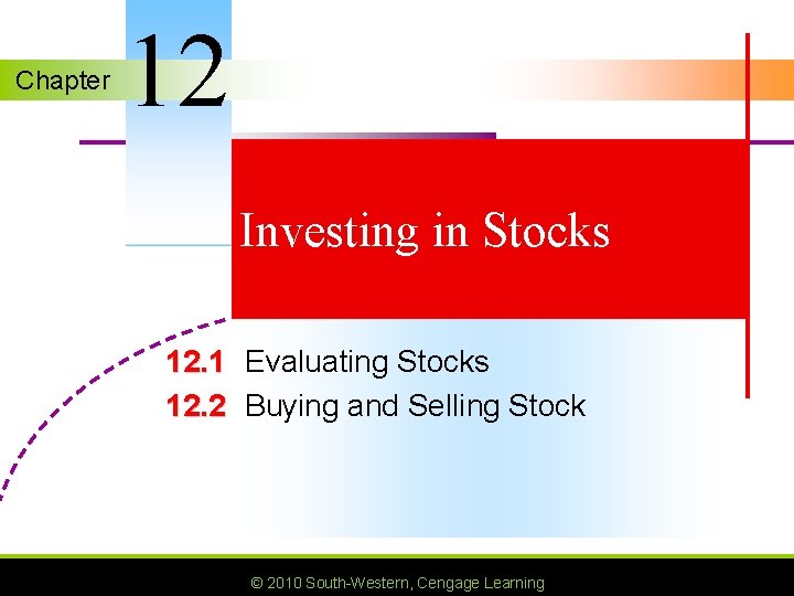 Chapter 12 Investing in Stocks 12. 1 Evaluating Stocks 12. 2 Buying and Selling