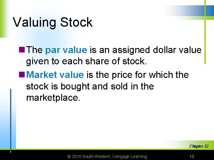 Valuing Stock n The par value is an assigned dollar value given to each