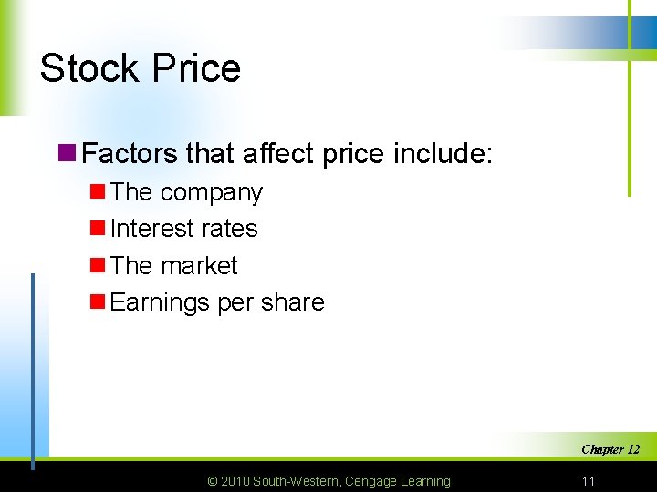 Stock Price n Factors that affect price include: n The company n Interest rates