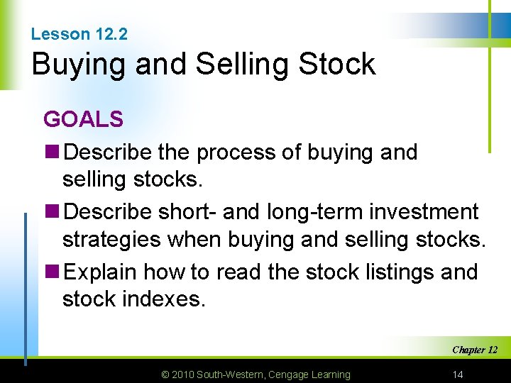 Lesson 12. 2 Buying and Selling Stock GOALS n Describe the process of buying