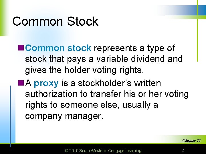 Common Stock n Common stock represents a type of stock that pays a variable