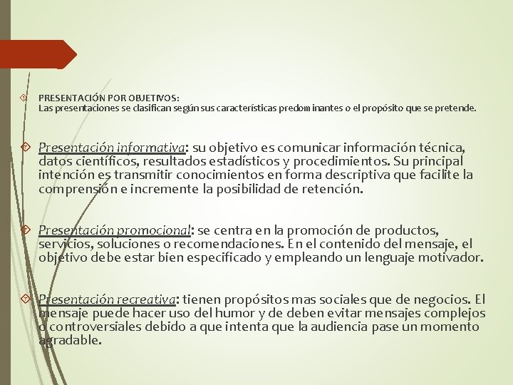  PRESENTACIÓN POR OBJETIVOS: Las presentaciones se clasifican según sus características predominantes o el