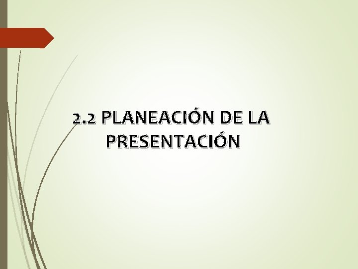 2. 2 PLANEACIÓN DE LA PRESENTACIÓN 