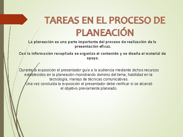 TAREAS EN EL PROCESO DE PLANEACIÓN La planeación es una parte importante del proceso