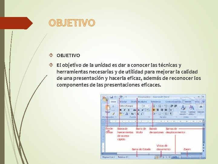 OBJETIVO El objetivo de la unidad es dar a conocer las técnicas y herramientas