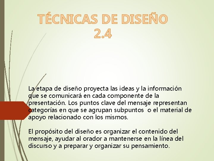 TÉCNICAS DE DISEÑO 2. 4 La etapa de diseño proyecta las ideas y la