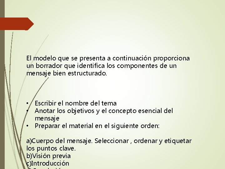 El modelo que se presenta a continuación proporciona un borrador que identifica los componentes