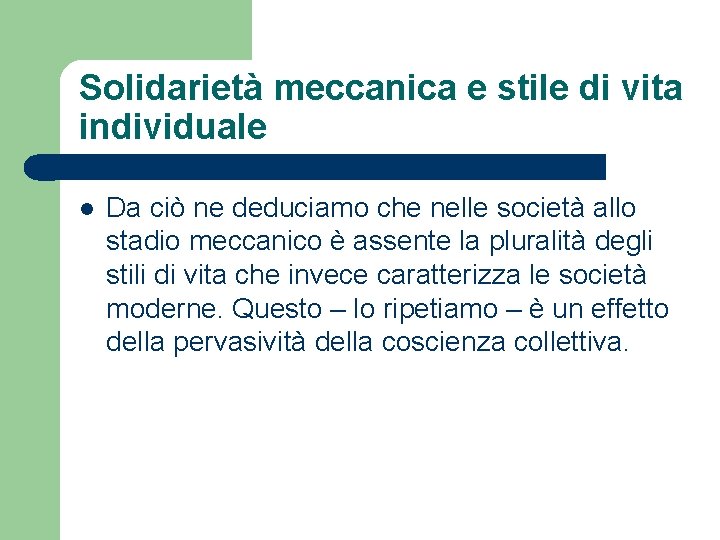 Solidarietà meccanica e stile di vita individuale l Da ciò ne deduciamo che nelle