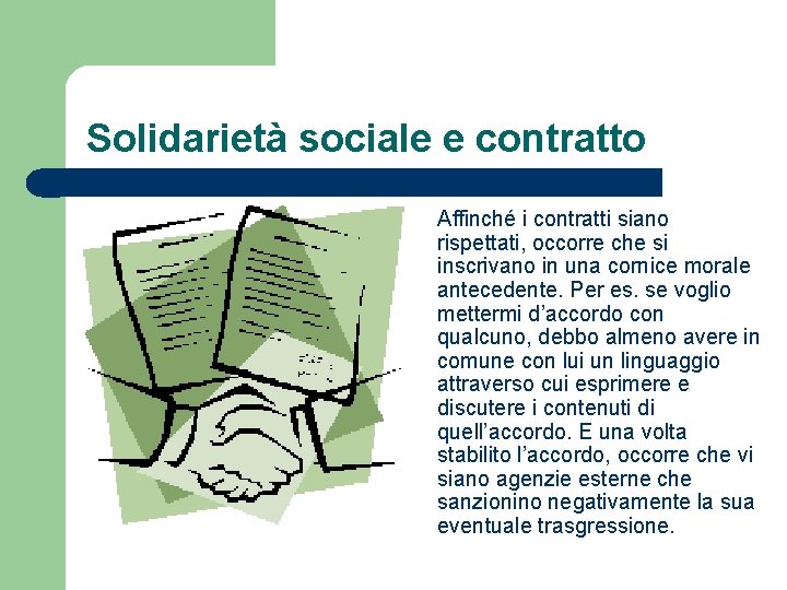 Solidarietà sociale e contratto Affinché i contratti siano rispettati, occorre che si inscrivano in