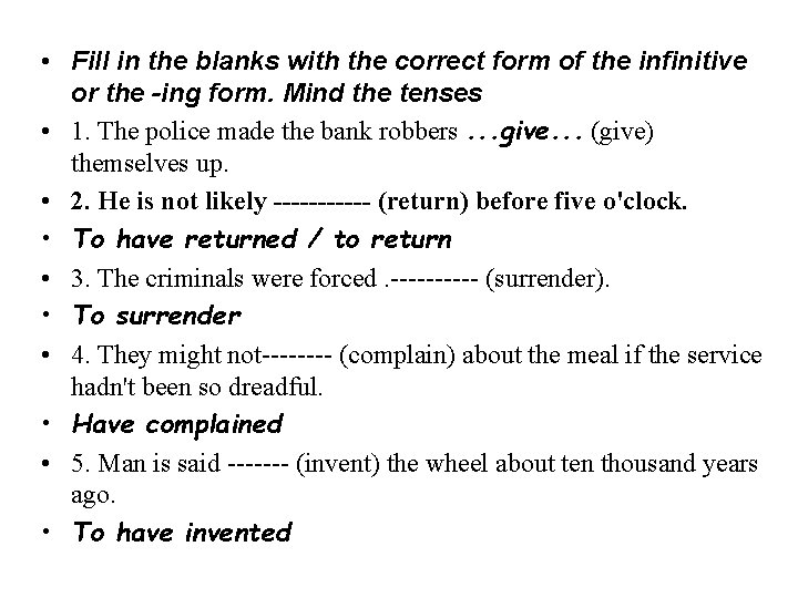  • Fill in the blanks with the correct form of the infinitive or
