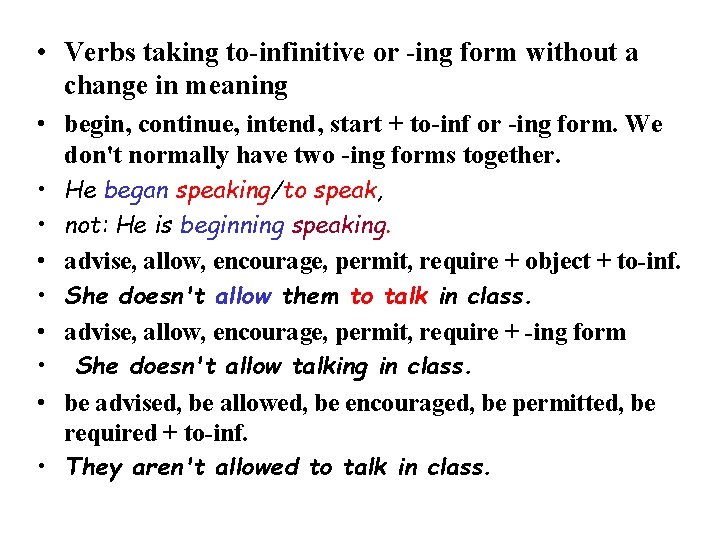  • Verbs taking to-infinitive or -ing form without a change in meaning •