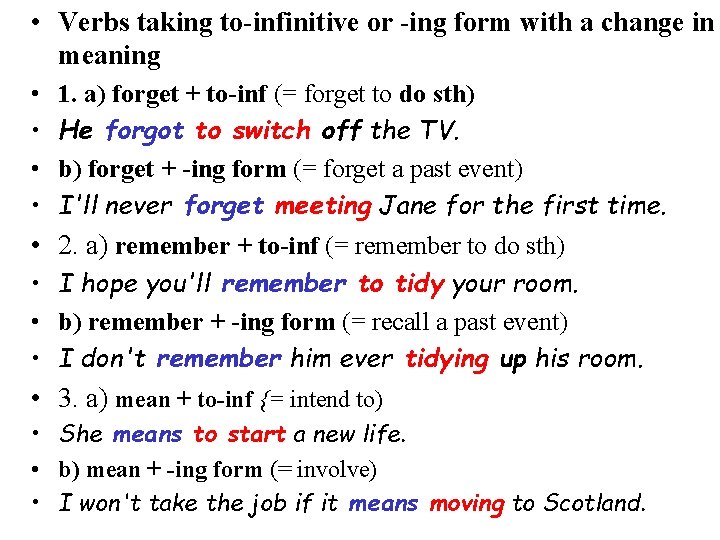  • Verbs taking to-infinitive or -ing form with a change in meaning •