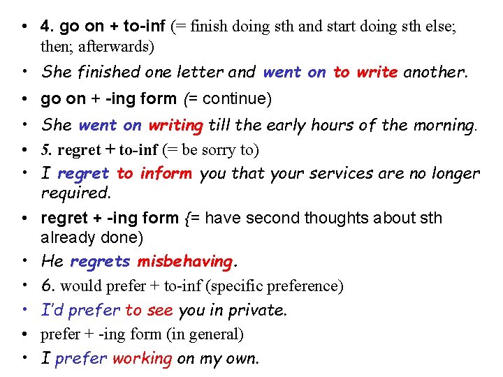  • 4. go on + to-inf (= finish doing sth and start doing