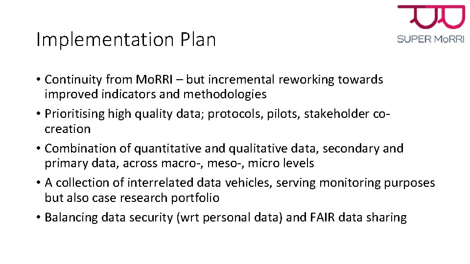 Implementation Plan • Continuity from Mo. RRI – but incremental reworking towards improved indicators Implementation Plan • Continuity from Mo. RRI – but incremental reworking towards improved indicators