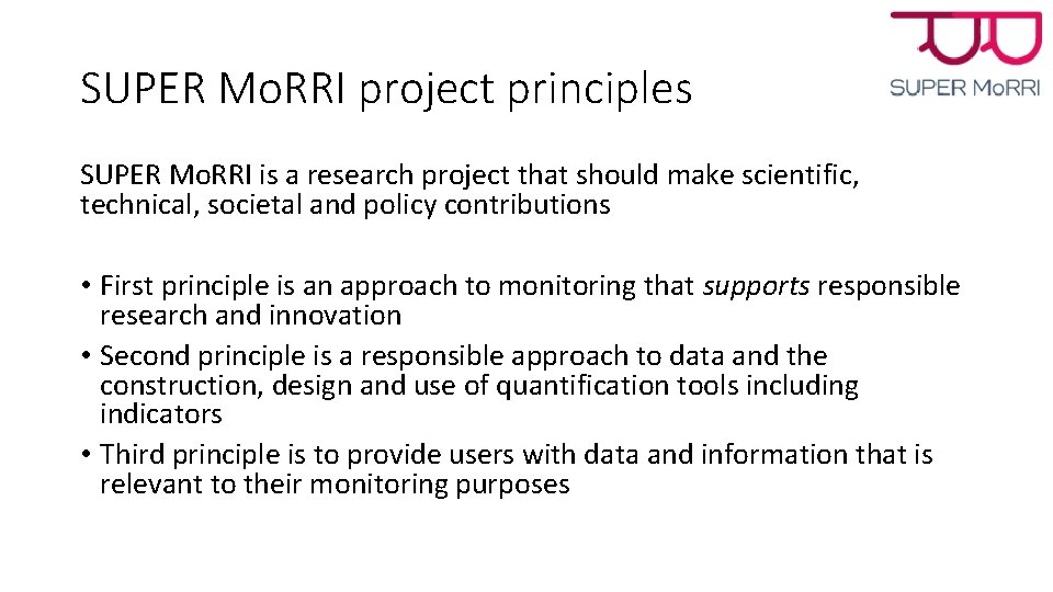 SUPER Mo. RRI project principles SUPER Mo. RRI is a research project that should SUPER Mo. RRI project principles SUPER Mo. RRI is a research project that should