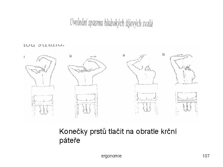 Konečky prstů tlačit na obratle krční páteře ergonomie 107 