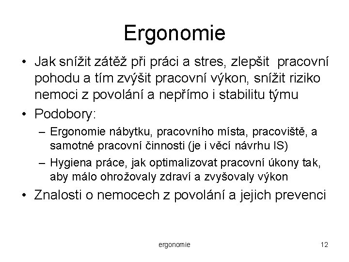 Ergonomie • Jak snížit zátěž při práci a stres, zlepšit pracovní pohodu a tím