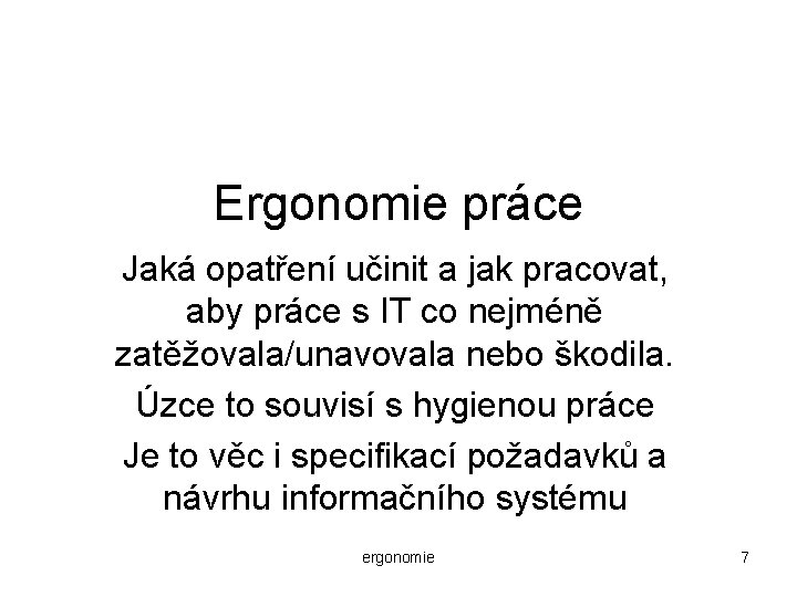 Ergonomie práce Jaká opatření učinit a jak pracovat, aby práce s IT co nejméně