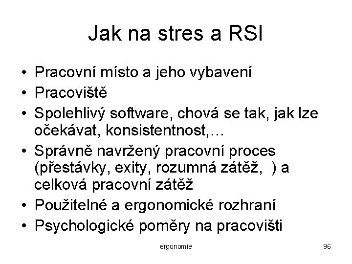 Jak na stres a RSI • Pracovní místo a jeho vybavení • Pracoviště •