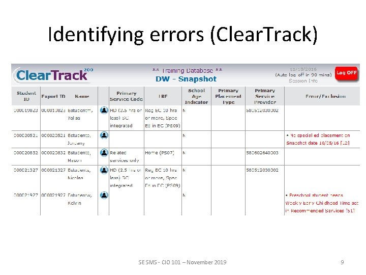 Identifying errors (Clear. Track) SE SMS - CIO 101 – November 2019 9 