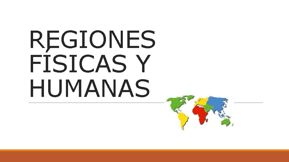 REGIONES FÍSICAS Y HUMANAS 