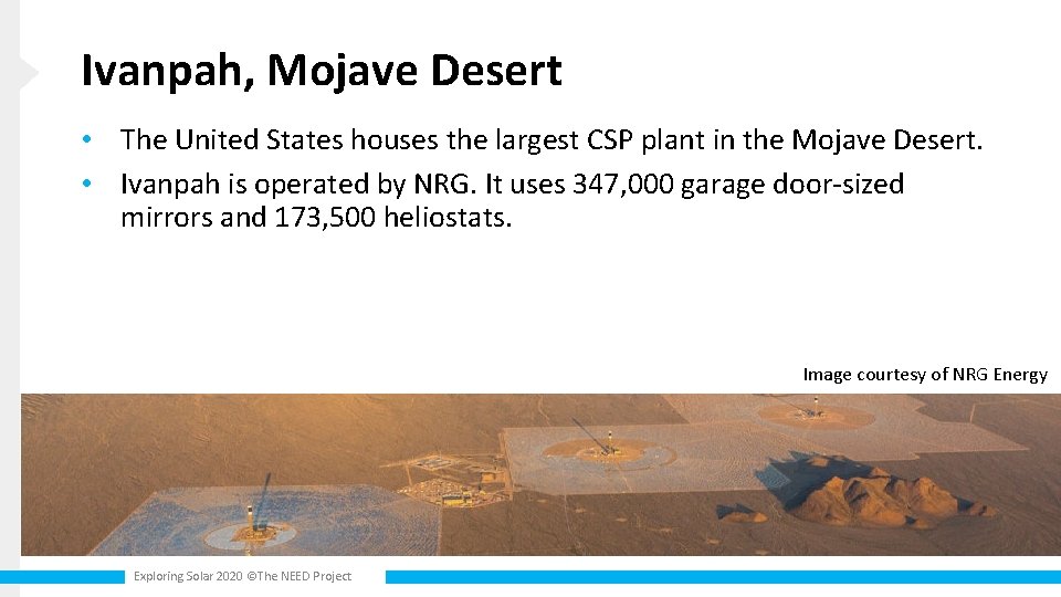 Ivanpah, Mojave Desert • The United States houses the largest CSP plant in the