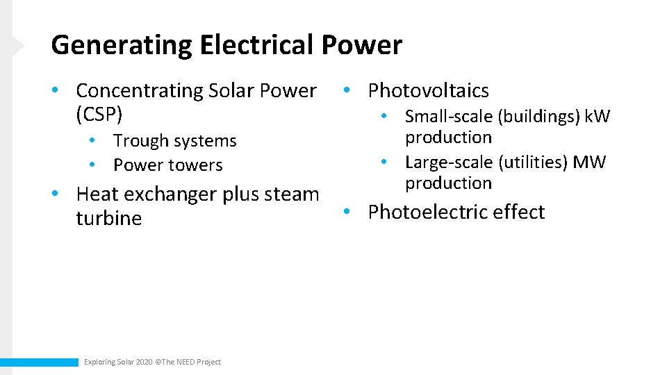 Generating Electrical Power • Concentrating Solar Power (CSP) • Trough systems • Power towers