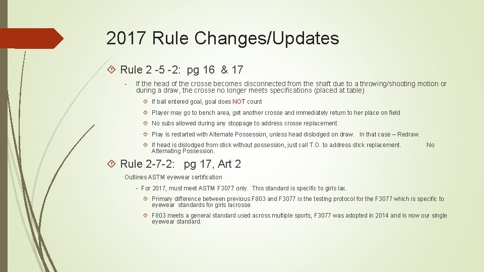 2017 Rule Changes/Updates Rule 2 -5 -2: pg 16 & 17 - If the